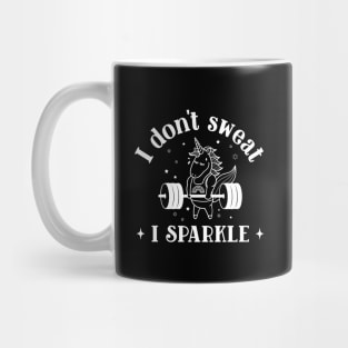 i dont sweat i sparkle Mug